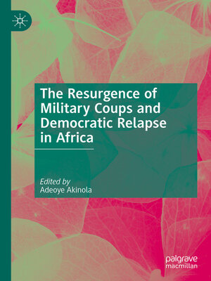 cover image of The Resurgence of Military Coups and Democratic Relapse in Africa